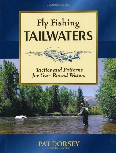 Anglers Accessories Fly Fishing Tailwaters - Pat Dorsey Books/Maps 1 Anglers Accessories Fly Fishing Tailwaters - Pat Dorsey Books/Maps
