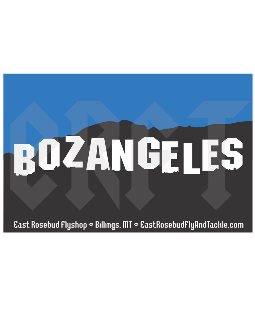 East Rosebud Fly & Tackle Bozangeles Sticker East Rosebud Custom Merchandise 1 East Rosebud Fly & Tackle Bozangeles Sticker East Rosebud Custom Merchandise